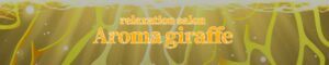 Aroma giraffe（アロマジラフ）